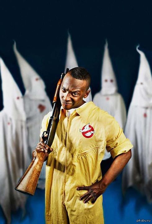   . If there someone white  Want to kick black ass  Who ya gonna call?  GHOSTBUSTERS!
