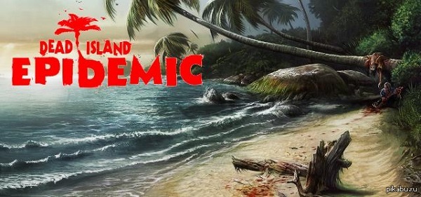  3  Dead Island Epidemic     .