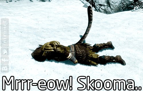 Skooma... 