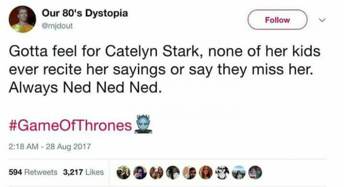 But it's true - Game of Thrones, Catelyn Stark, Ned stark