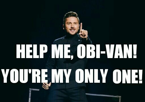 Did you sing too? - Obi-Wan Kenobi, My, Help, Sergey Lazarev