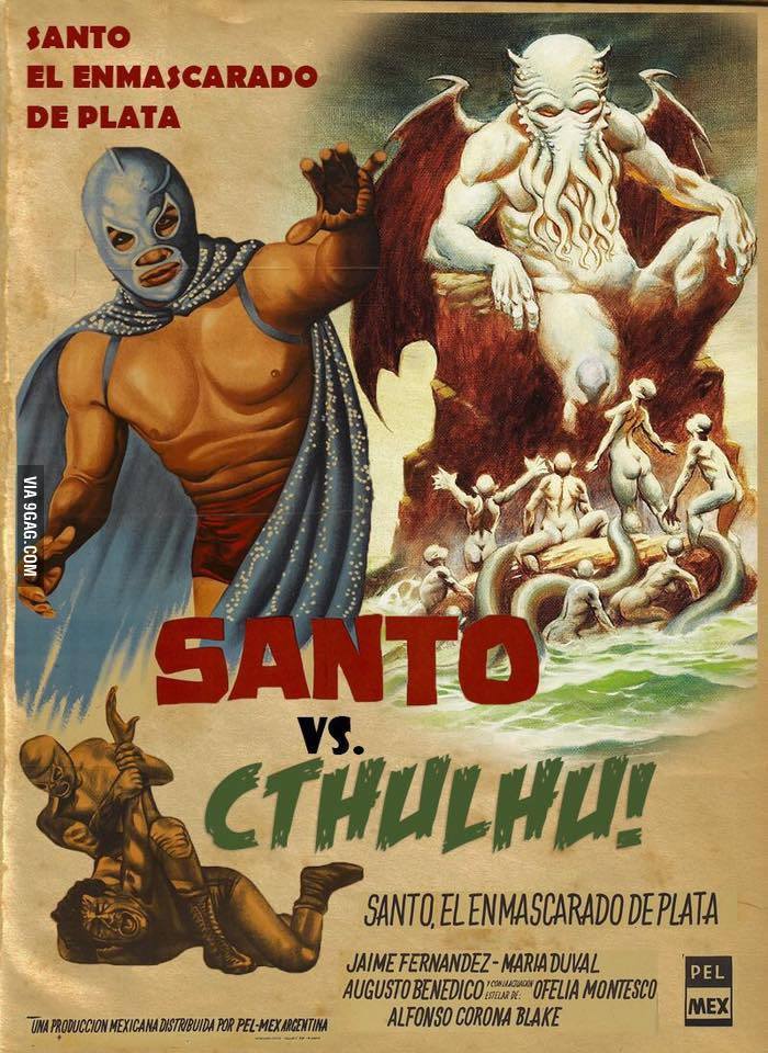 If the Mexicans filmed Lovecraft. - Lovecraft, Howard Phillips Lovecraft, Mexico, Wrestling, Cthulhu