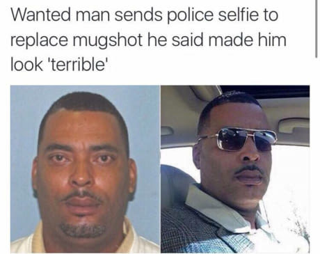 When you really want people not to see your bad photo - The photo, Police, Wanted, Selfie, Search