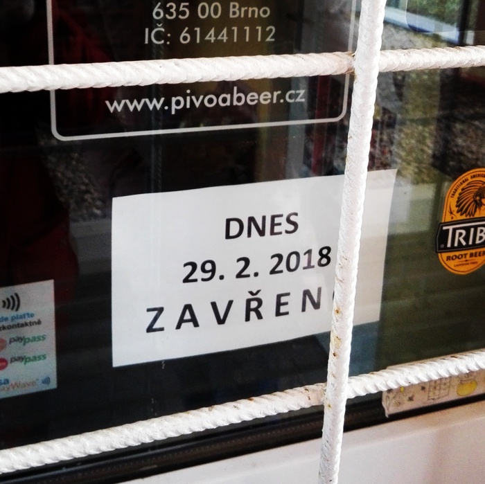 There will be no spring. Czech. Brno. The inscription - Today 29.2.2018 Closed - February, March, February 29