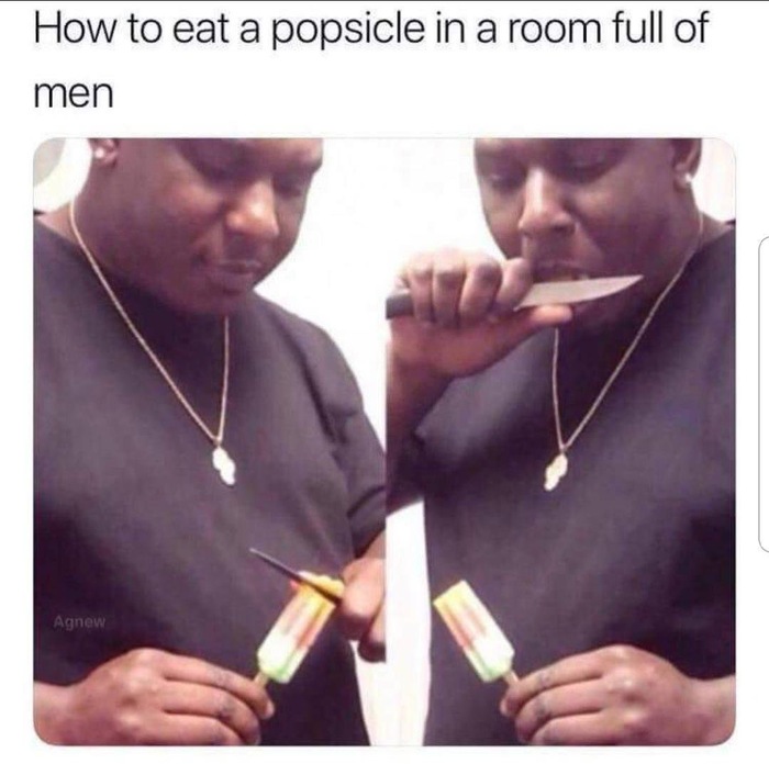 Manual How to eat popsicle in a room full of men - Tumblr, Humor