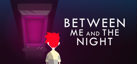 BETWEEN ME AND THE NIGHT Steam, , Indigala,  - 