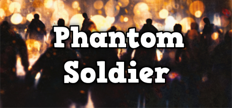 Phantom Soldier , Steam, Gleam