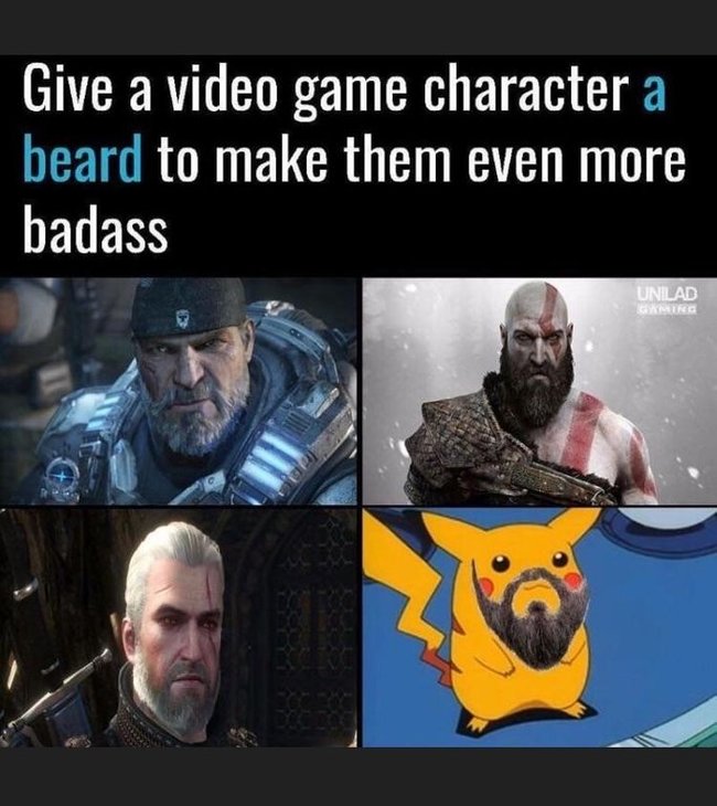 Add a beard to your video game character to make them even cooler. - Pikachu, Witcher, God of war, Games, Humor, Gears of War