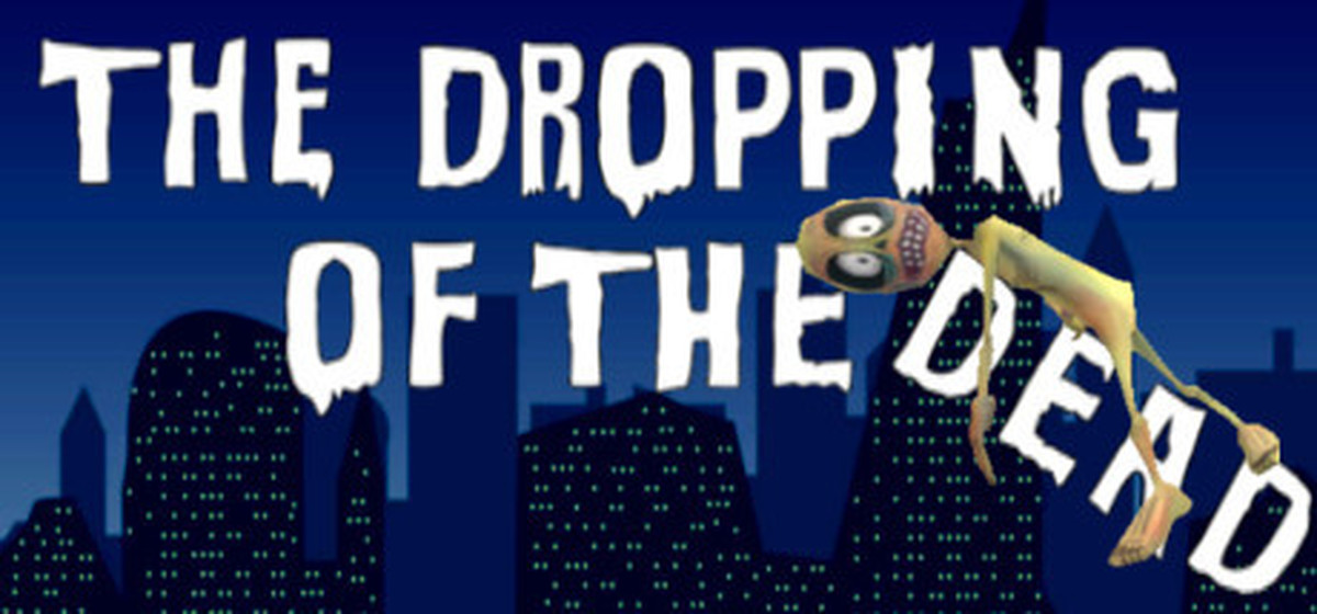 The dropping. The dropping