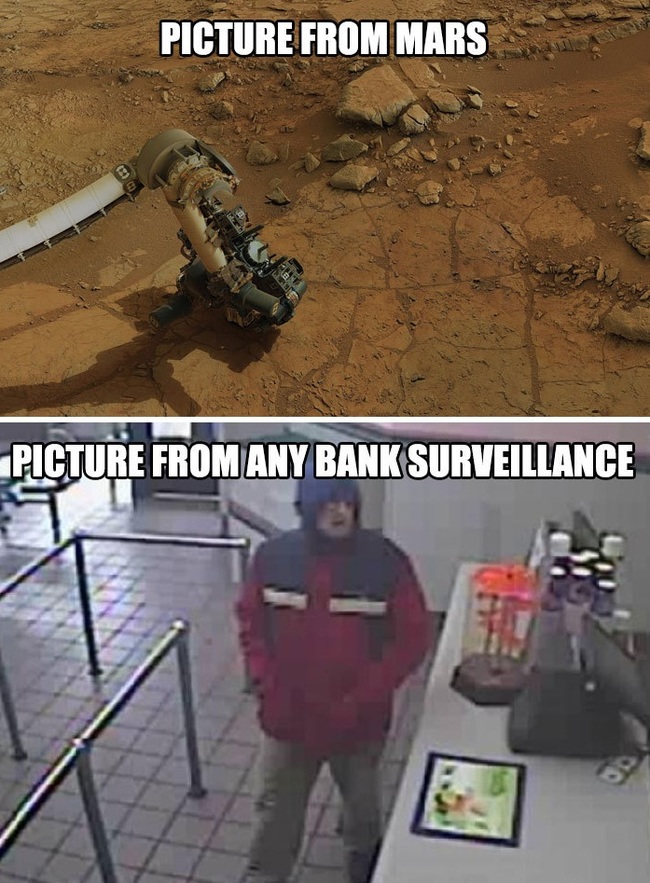 Photos from Mars and from any bank - Quality, Video monitoring, Pain