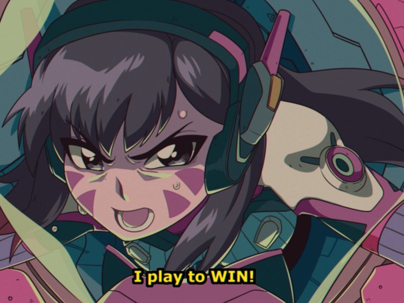 I play to win! - Overwatch, Dva