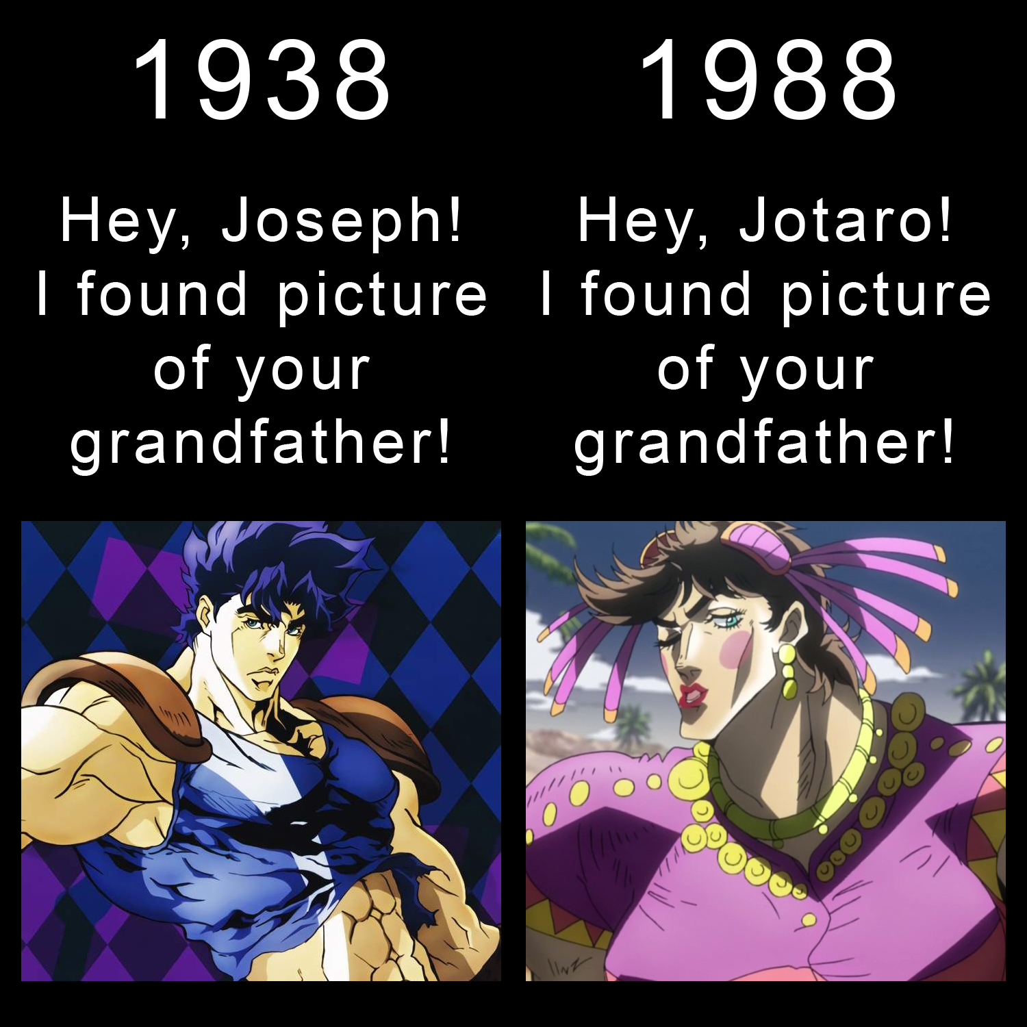 I found a photo of your grandfather - Jojos bizarre adventure, Memes, JoJo Reference