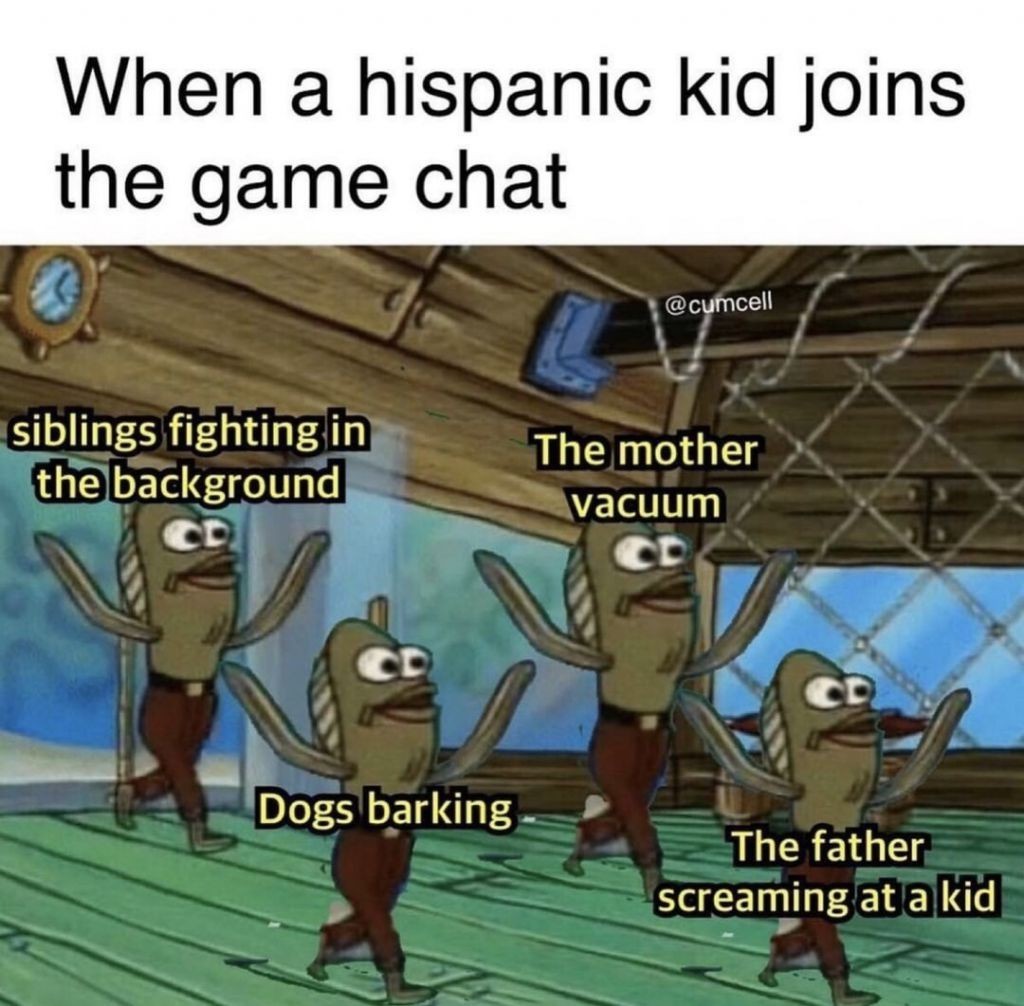 When a Hispanic child enters the game chat - Games, Children