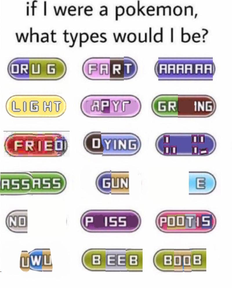 If you were a Pokemon, what type would it be? - Pokemon, Humor