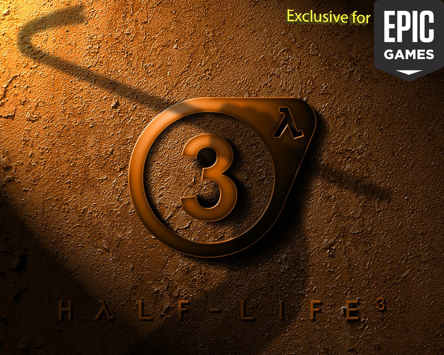 В свете последних событий - Steam, Epic Games, Half-Life 3