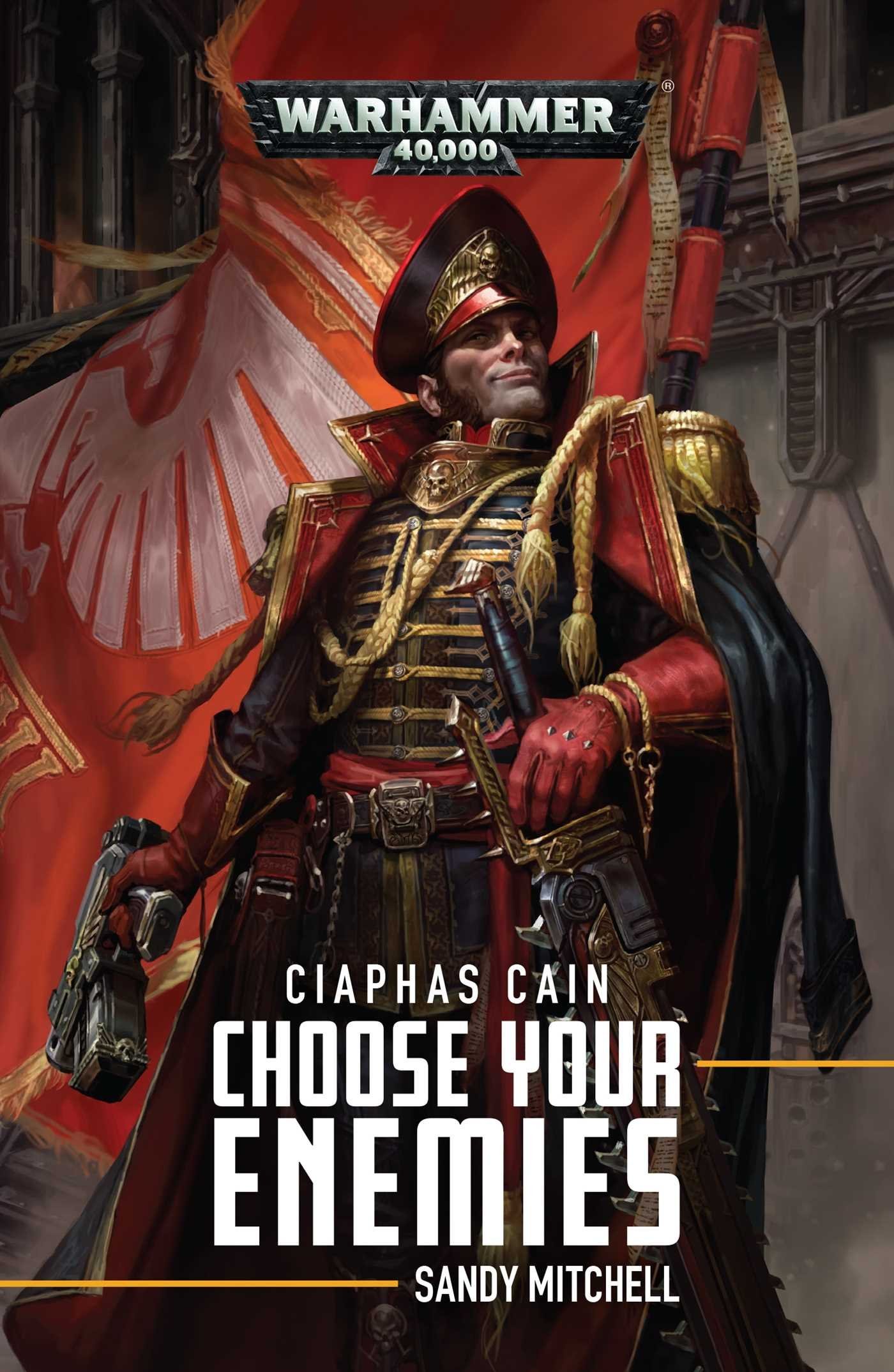 Choose your enemies (Ciaphas Cain - 10) - Wh Other, Книги, Сэнди Митчелл, Кайафас Каин